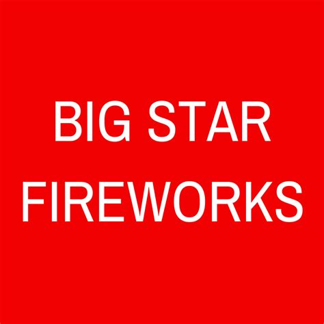 Big Star Fireworks Mk Fireworks King