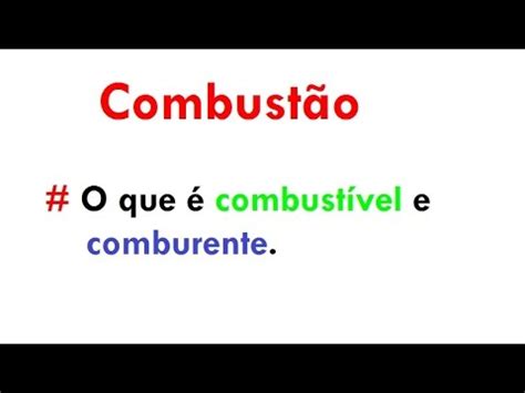 Comburente Significado - QUÍMICA - o que é combustão, comburente e combustível? (aula 01) - YouTube