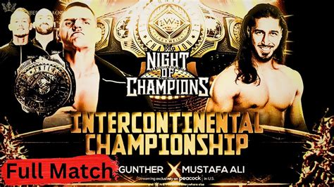 Gunther Vs Mustafa Ali Intercontinental Championship WWE Night Of