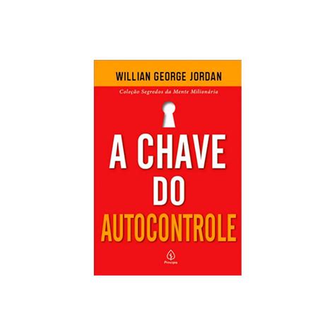 A Chave Do Autocontrole Pdf Grátis - Livro A Chave do Autocontrole - Willian George Jordan | Farmácia Online ...