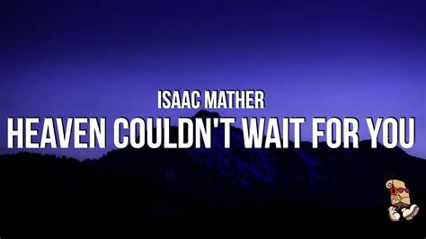 Isaac Mather - Heaven Couldn't Wait For You (Lyrics) - YouTube