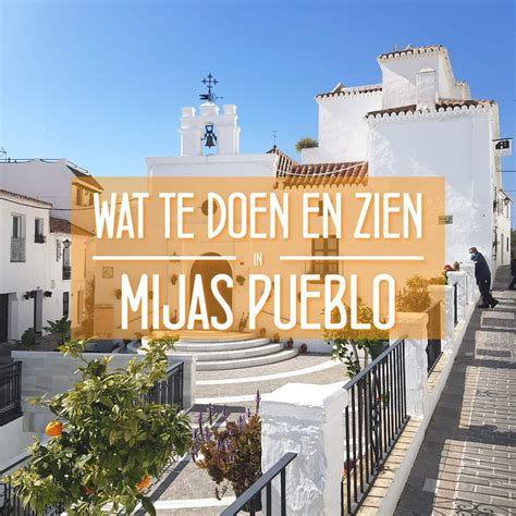 Wat Te Doen En Zien In Mijas Pueblo Gids En Blog Over M Laga