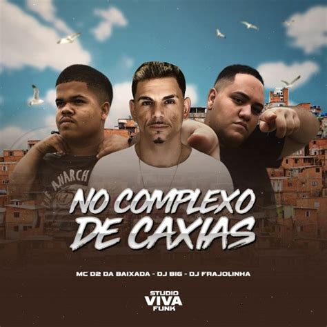 Stream MC D2 DA BAIXADA NO COMPLEXO DE CAXIAS DJ S BIG FRAJOLINHA