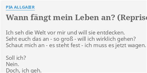 WANN FÄNGT MEIN LEBEN AN REPRISE LYRICS by PIA ALLGAIER Ich seh