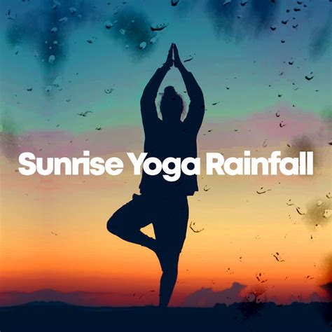 Sunrise Yoga Rainfall Album By Yoga Rain Spotify