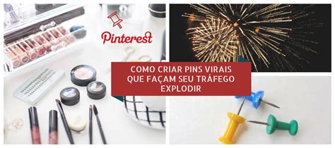 Como criar pins virais que façam seu tráfego explodir Plano B Life