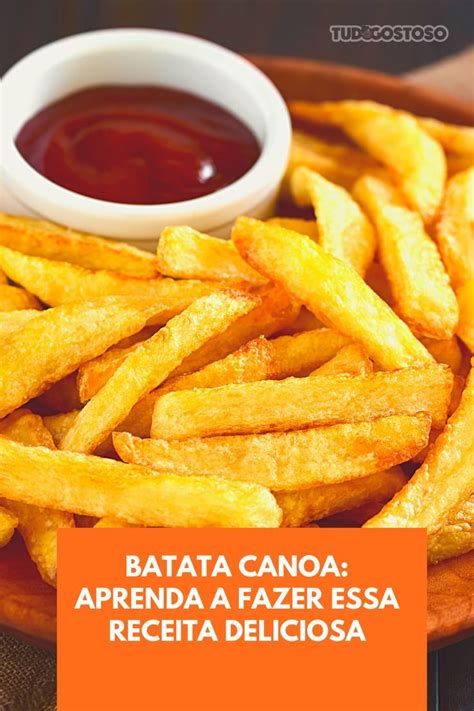 Batata Canoa Aprenda A Fazer Essa Receita Deliciosa Receitas