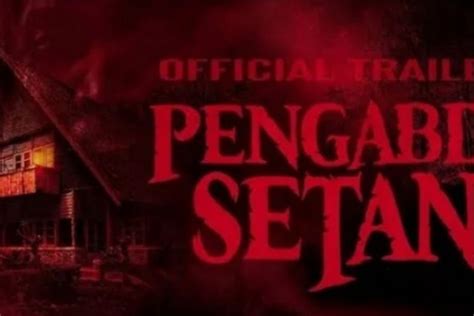 Persiapan Malam Jumat Nonton Film Pengabdi Setan Klik Link Nonton