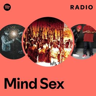 Mind Sex Radio Playlist By Spotify Spotify