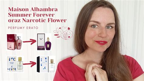 Maison Alhambra Summer Forever Oraz Narcotic Flower Perfumy Erato