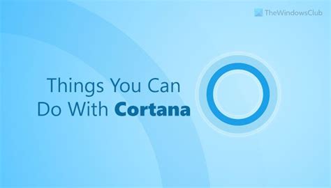 10 Things You Can Do With Cortana On Windows 1110