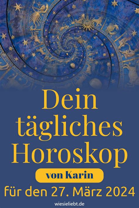 Dein tägliches Horoskop von Karin für den 27 März 2024