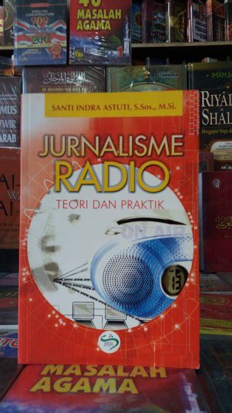 Jual Jurnalisme Radio Teori Dan Praktek Santi Idra Astuti S Sos M Si