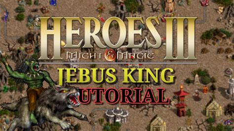 HEROES 3 JEBUS KING TUTORIAL STRONGHOLD YouTube