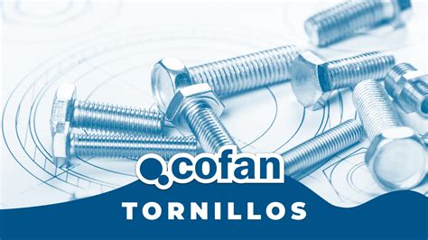 Blog Cofan Para Qu Se Utiliza Este Tornillo Tipos De Tornillos