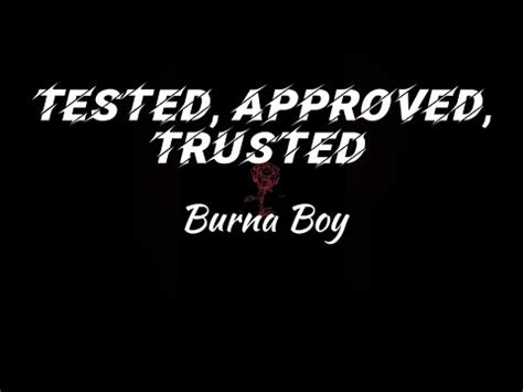 Tested Approved Trusted Burna Boy Lyrics Video Youtube