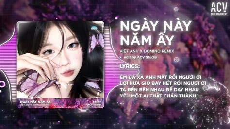 Ng Y N Y N M Y Remix B N Hot Tiktok Vi T Anh X Domino Remix Em Xa Anh M T R I Ng I I