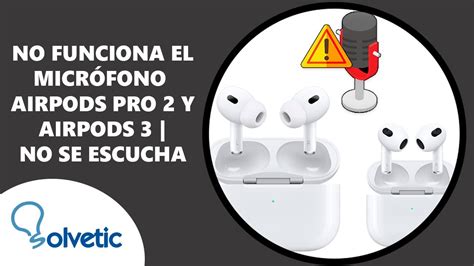 No Funciona El Microfono De Mis Airpods Pro Y Airpods Y No Se