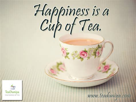 Happiness Is A Cup Of Tea Discover The Wide And Finest Collection Of