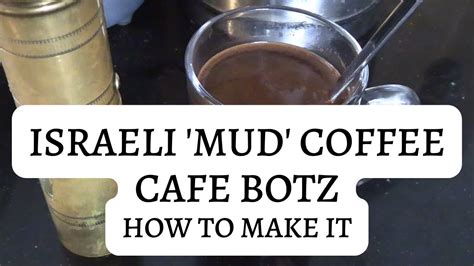 Mud Coffee Cafe Botz Israeli Coffee How To Prepare Youtube