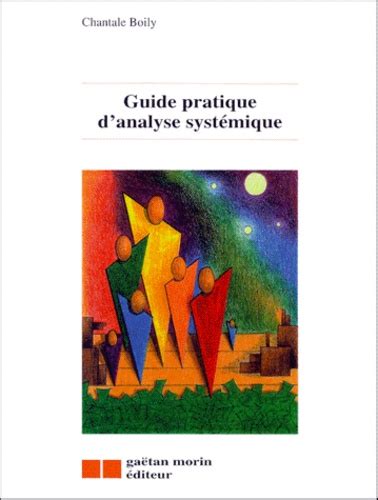 Guide Pratique D Analyse Systemique De Chantale Boily Livre Decitre