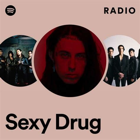 Sexy Drug Radio Playlist By Spotify Spotify