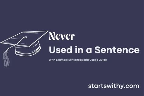 NEVER in a Sentence Examples: 21 Ways to Use Never