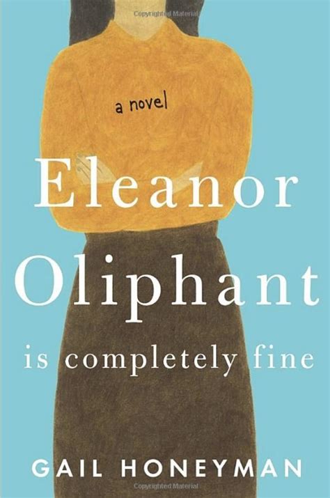 Eleanor Oliphant Is Completely Fine by Gail Honeyman | Wisconsin Public ...