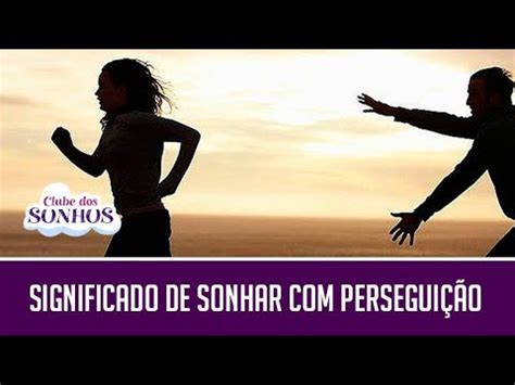 O Que Significa Sonhar Com Alguem Te Perseguindo