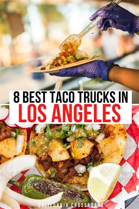 8 Best Taco Trucks In Los Angeles A Locals Guide California Crossroads