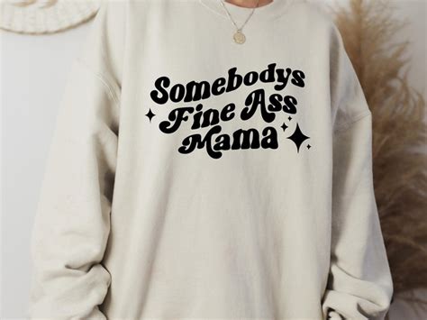 Somebodys Fine Ass Mama Png Aesthetic Sublimation Etsy