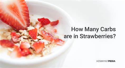 How Many Carbs Are In Strawberries Howmanypedia