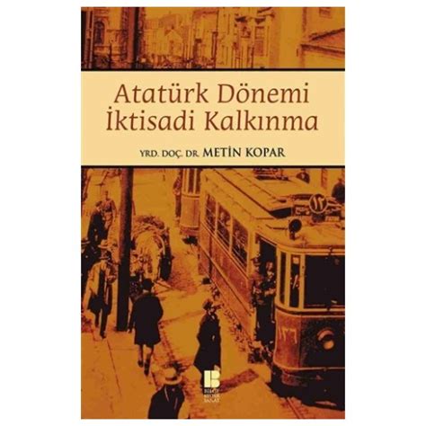 Atatürk Dönemi İktisadi Kalkınma Kitabı ve Fiyatı Hepsiburada