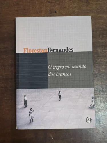 O Negro No Mundo Dos Brancos - Livro O Negro No Mundo Dos Brancos, Florestan Fernandes | Parcelamento ...