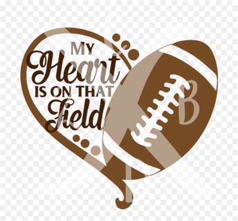 My Heart Is On The Field My Heart Is On That Field Svg Football Hd Png Download Vhv