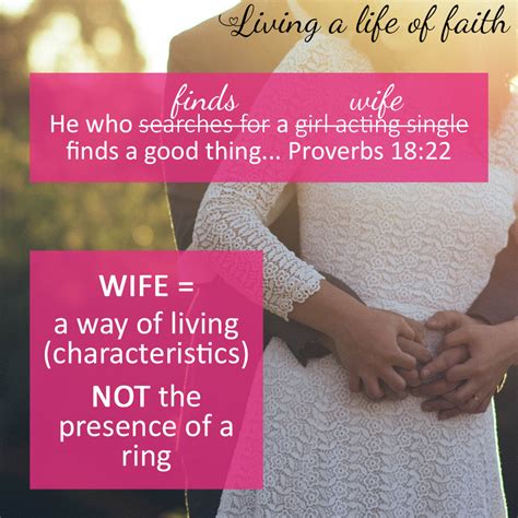 Proverbs 18:22 says, “He who finds a wife finds a good thing…”