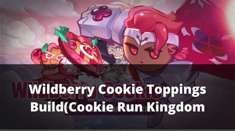 Wildberry Cookie Toppings Build January 2025 MrGuider