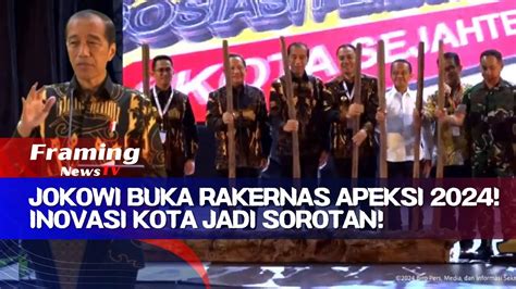 Presiden Jokowi Resmikan Pembukaan Rakernas Apeksi Ke Xvii Tahun