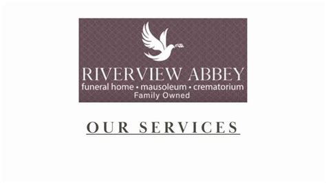 Riverview Abbey Funeral Home Our Services Ppt Free Download