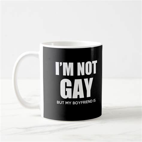 I M Not Gay But My Boyfriend Is Gay Pride Coffee Mug Zazzle Gay Pride Mugs Gay