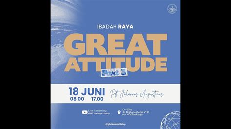 Ibadah Raya Juni Great Attitude Pdt Johannes Augustinus