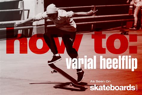 Skateboard Tricks How To Perform A Varial Heelflip