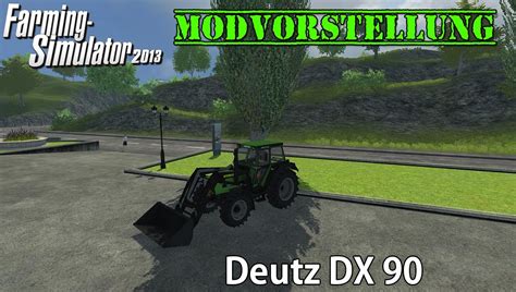 Modvorstellung Deutz DX 90 Landwirtschafts Simulator 2013 YouTube