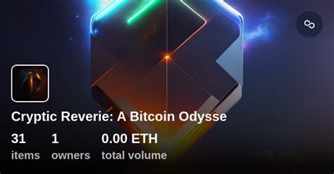 Cryptic Reverie A Bitcoin Odysse Collection Opensea