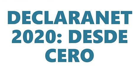 DECLARACIÓN PATRIMONIAL DECLARANET 2020 PASO A PASO YouTube