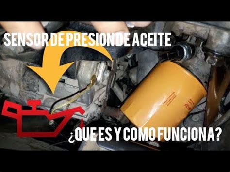 Qu Es El Sensor De Presi N De Aceite Y Como Funciona Youtube