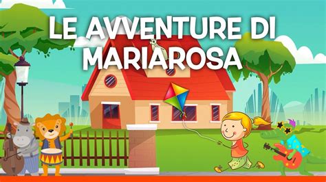 Le Avventure Di Mariarosa Le Migliori Canzoni Per Bambini Con Testo