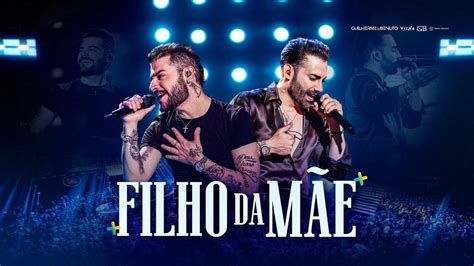 Guilherme E Benuto - Filho Da Mãe - Filho da Mãe - Guilherme e Benuto - Música e Letra