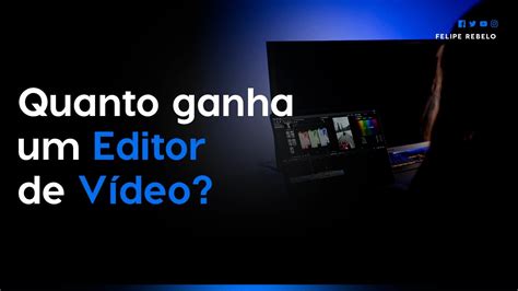 Quais as possibilidades de Salário de um Editor de Vídeo. - YouTube