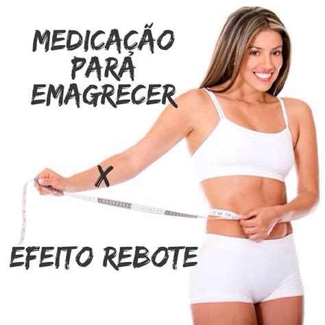 Medica O Para Emagrecer X Efeito Rebote Endocrinologia Esportiva